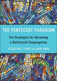 Cover image for Ten Essential Strategies for Becoming a Multiracial Congregation: Ten Strategies for Becoming a Multiracial Congregation