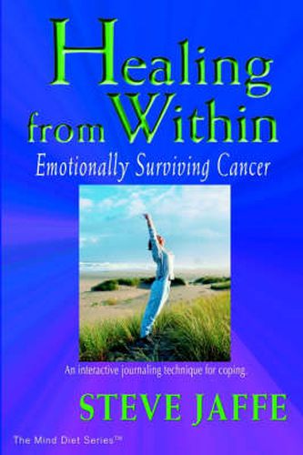 Cover image for Healing from within: Emotionally Surviving Cancer