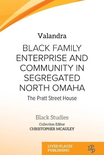 Black Family Enterprise and Community in Segregated North Omaha