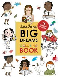 Cover image for Little People, Big Dreams Coloring Book: 15 Dreamers to Color