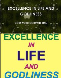 Cover image for Excellence in Life and Godliness