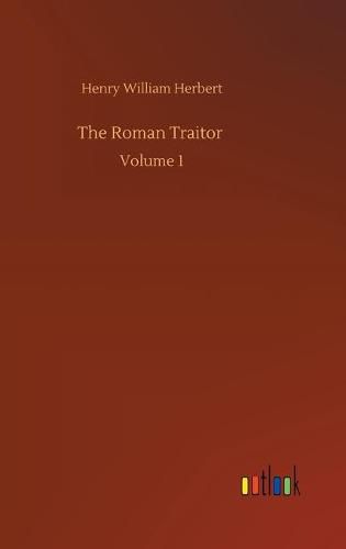 Cover image for The Roman Traitor: Volume 1