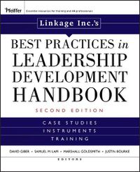 Cover image for Linkage Inc's Best Practices in Leadership Development Handbook: Case Studies, Instruments, Training