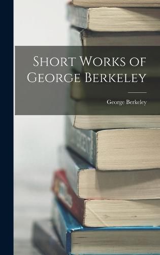 Short Works of George Berkeley