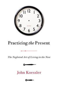 Cover image for Practicing the Present