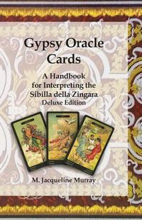 Cover image for Gypsy Oracle Cards: A Handbook for Interpreting the Sibilla della Zingara: Deluxe Edition