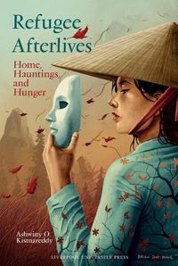 Cover image for Refugee Afterlives: Home, Hauntings, and Hunger