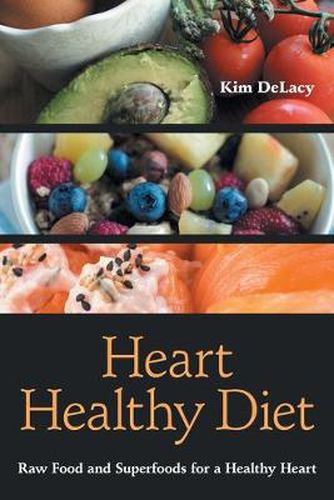 Cover image for Heart Healthy Diet: Raw Food and Superfoods for a Healthy Heart