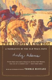 Cover image for The Log of a Cowboy: Narrative of the Old Trail Days