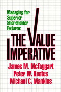 Cover image for Value Imperative: Managing for Superior Shareholder Returns