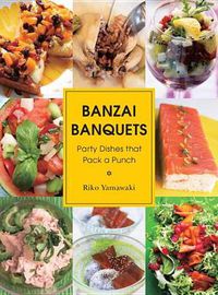 Cover image for Banzai Banquets: Party Dishes that Pack a Punch