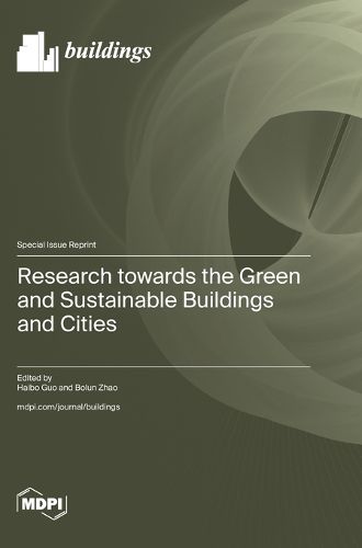 Cover image for Research towards the Green and Sustainable Buildings and Cities
