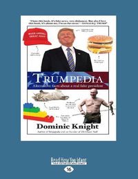 Cover image for Trumpedia: Alternative facts about a real fake president