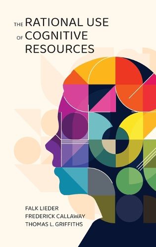 Cover image for The Rational Use of Cognitive Resources