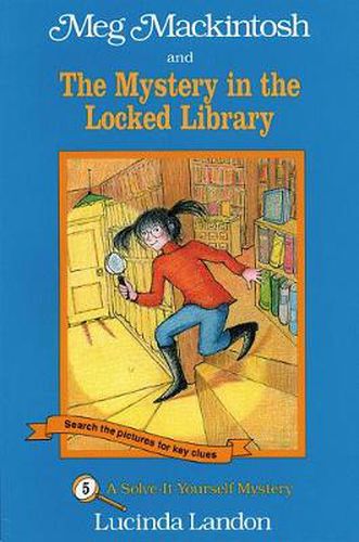 Cover image for Meg Mackintosh and the Mystery in the Locked Library - title #5: A Solve-It-Yourself Mystery