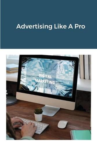 Cover image for Advertising Like A Pro