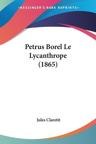 Cover image for Petrus Borel Le Lycanthrope (1865)