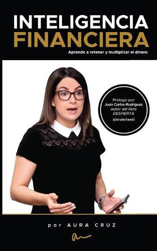 Cover image for Inteligencia Financiera: Aprende a retener y multiplicar el dinero