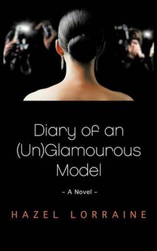 Cover image for Diary of an (Un)Glamourous Model: - A Novel -