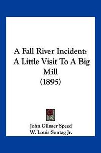 Cover image for A Fall River Incident: A Little Visit to a Big Mill (1895)