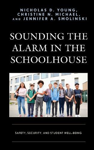 Sounding the Alarm in the Schoolhouse: Safety, Security, and Student Well-Being