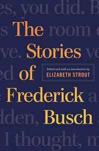 Cover image for The Stories of Frederick Busch