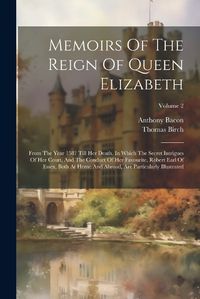 Cover image for Memoirs Of The Reign Of Queen Elizabeth