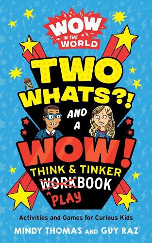 Wow in the World: Two Whats?! and a Wow! Think & Tinker Playbook