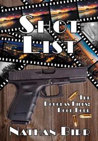 Cover image for Shot List - The Douglas Files: Book Four