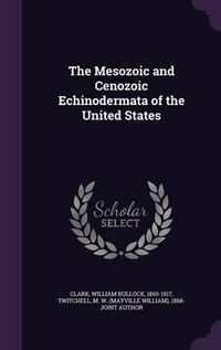 Cover image for The Mesozoic and Cenozoic Echinodermata of the United States