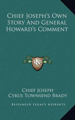 Cover image for Chief Joseph's Own Story and General Howard's Comment