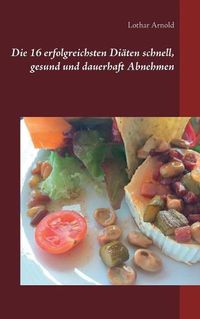 Cover image for Die 16 erfolgreichsten Diaten schnell, gesund und dauerhaft Abnehmen