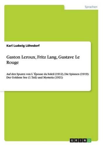 Cover image for Gaston LeRoux, Fritz Lang, Gustave Le Rouge