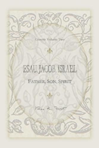 Esau, Jacob, Israel: Father, Son, Spirit