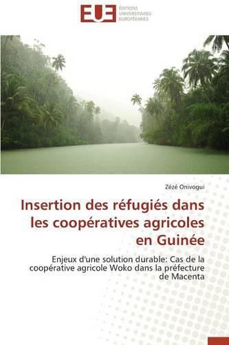 Cover image for Insertion Des R fugi s Dans Les Coop ratives Agricoles En Guin e