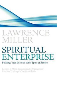 Cover image for Spiritual Enterprise: Building Your Business in the Spirit of Service