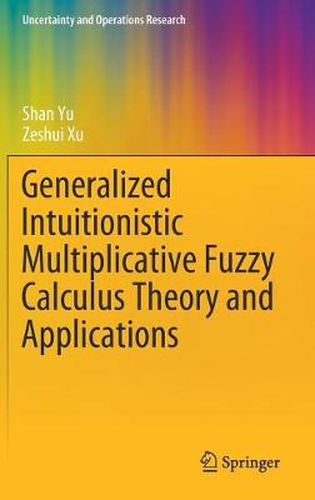 Cover image for Generalized Intuitionistic Multiplicative Fuzzy Calculus Theory and Applications