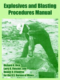 Cover image for Explosives and Blasting Procedures Manual
