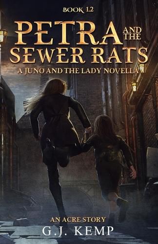 Petra and the Sewer Rats: A Juno and the Lady Novella (An Acre Story Book 1.2)