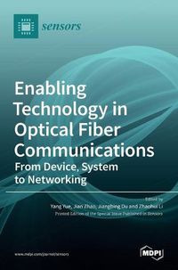 Cover image for Enabling Technology in Optical Fiber Communications: From Device, System to Networking