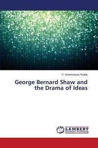 Cover image for George Bernard Shaw and the Drama of Ideas