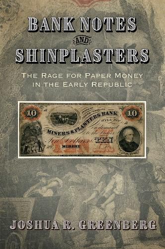 Cover image for Bank Notes and Shinplasters: The Rage for Paper Money in the Early Republic