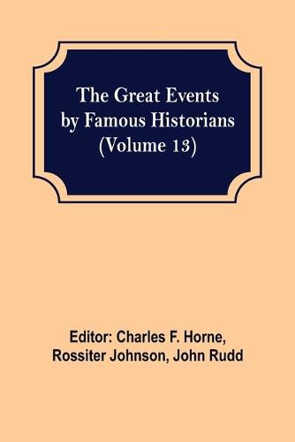 The Great Events by Famous Historians (Volume 13)