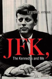 Cover image for JFK, the Kennedys and Me
