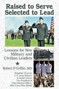 Cover image for Raised to Serve, Taught to Lead: Lessons Learned Along the Way