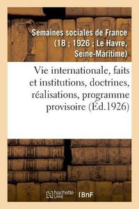 Cover image for Vie Internationale, Faits Et Institutions, Doctrines, Realisations, Programme Provisoire: Decret Du 20 Fevrier 1922. Erratum Au Decret Du 20 Fevrier