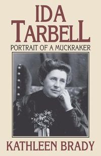 Cover image for Ida Tarbell: Portrait of a Muckraker