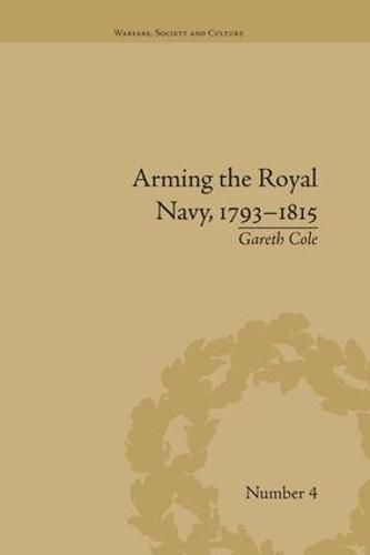 Cover image for Arming the Royal Navy, 1793-1815: The Office of Ordnance and the State: The Office of Ordnance and the State