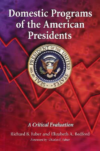 Domestic Programs of the American Presidents: A Critical Evaluation