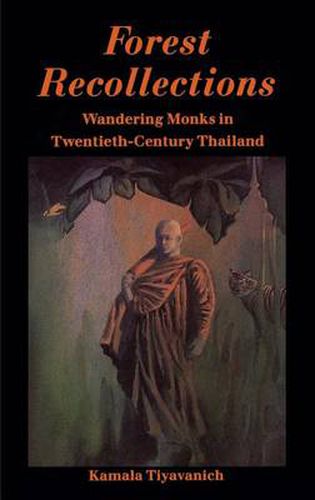 Cover image for Forest Recollections: Wandering Monks in Twentieth-Century Thailand